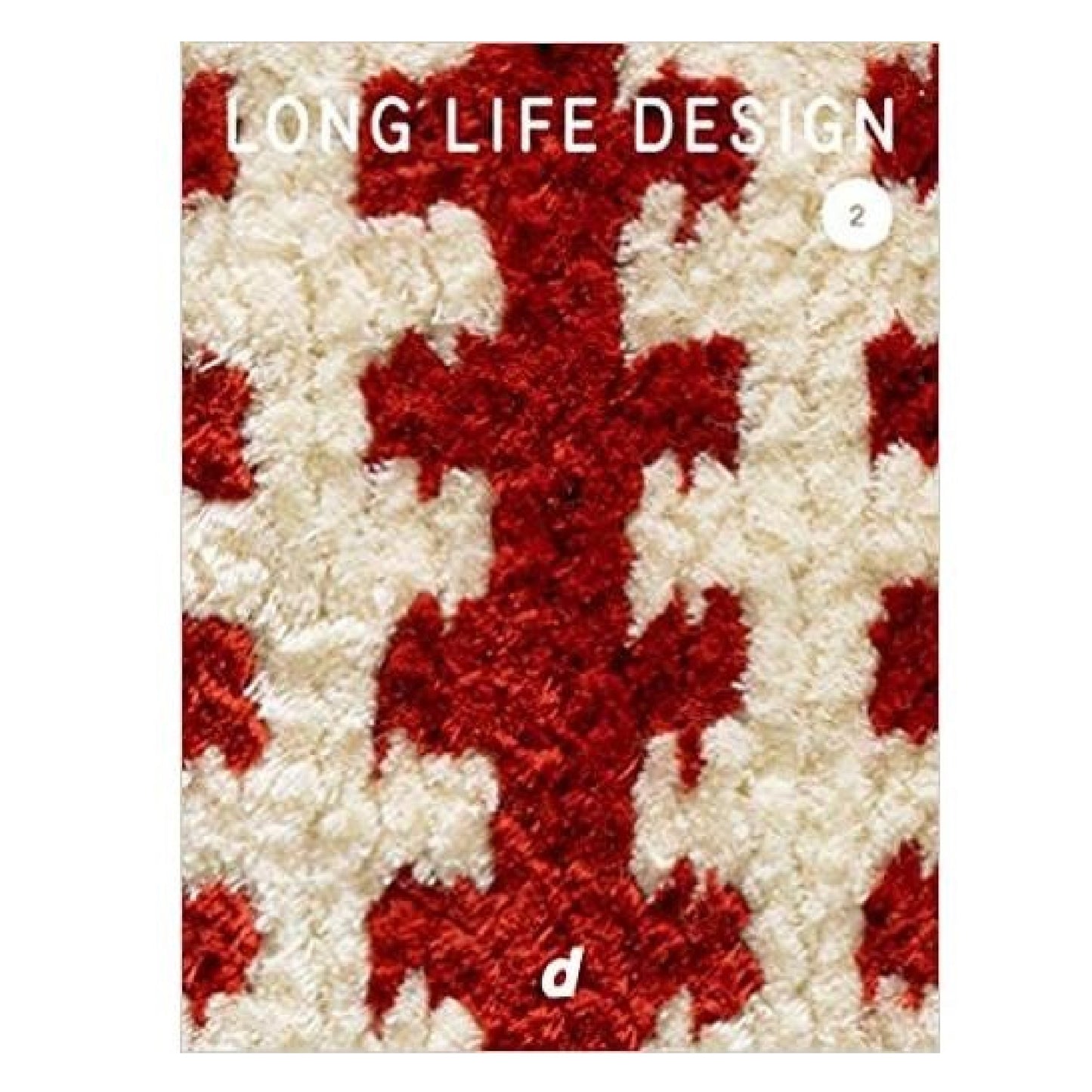 d47 MUSEUM「LONG LIFE DESIGN 2 祈りのデザイン」展 公式書籍